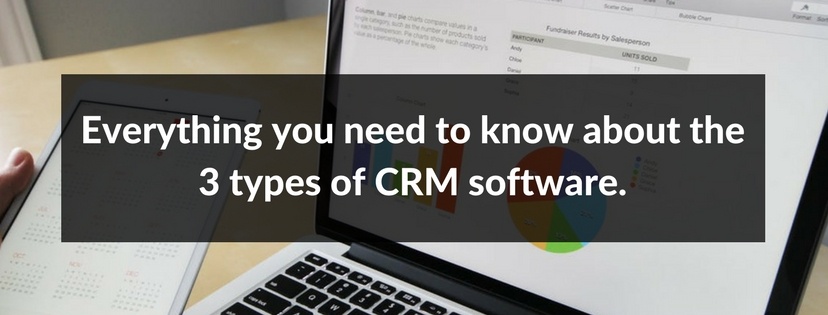 Everything you need to know about the 3 types of CRM software..jpg