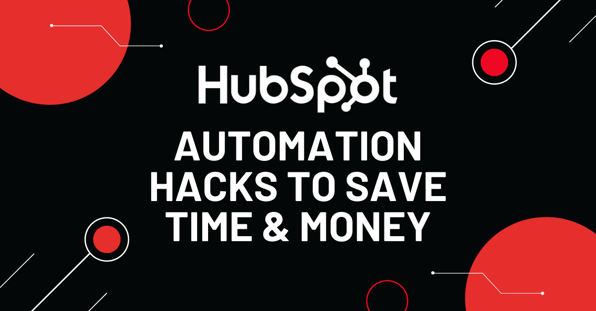 HubSpot Automation Hacks to Save Time and Money